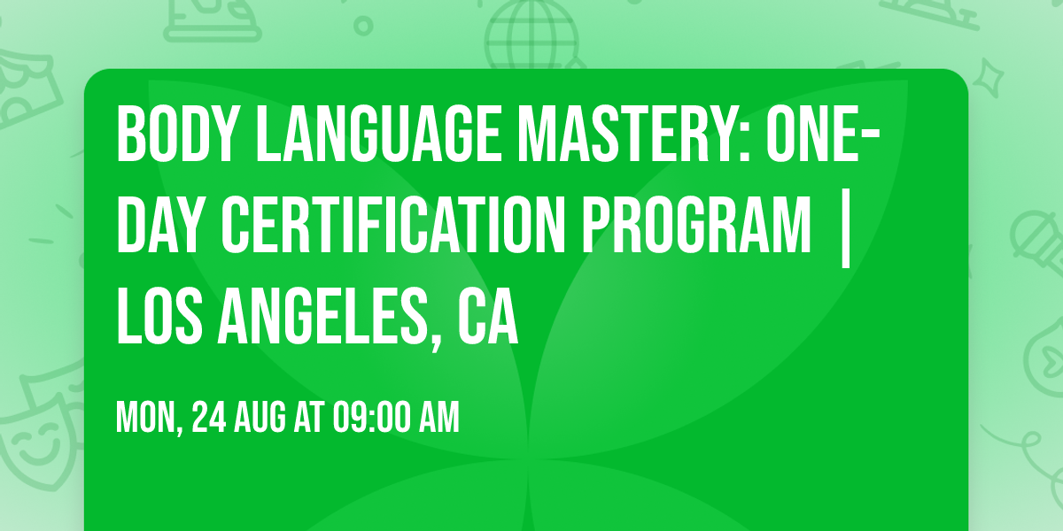 Body Language Mastery: One-Day Certification Program | Los Angeles, CA