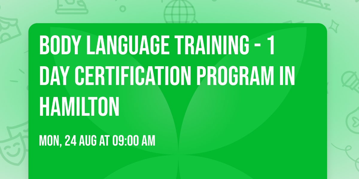 Body Language Training\u00ae - 1 Day Certification Program in Hamilton