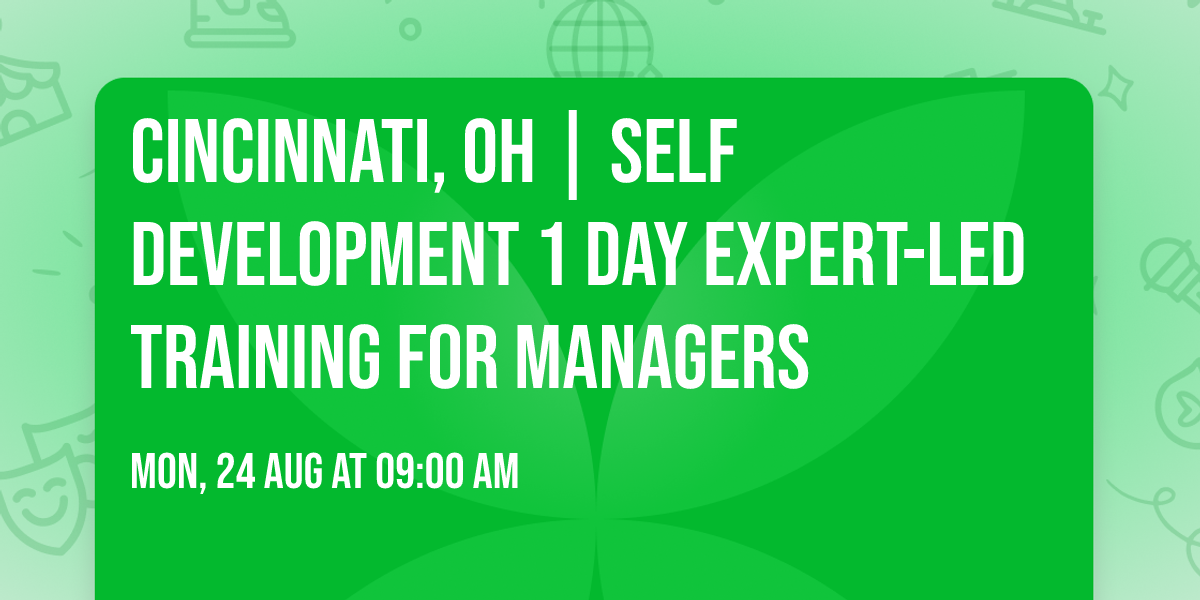 Cincinnati, OH | Self Development 1 Day Expert-Led Training for Managers\u00ae