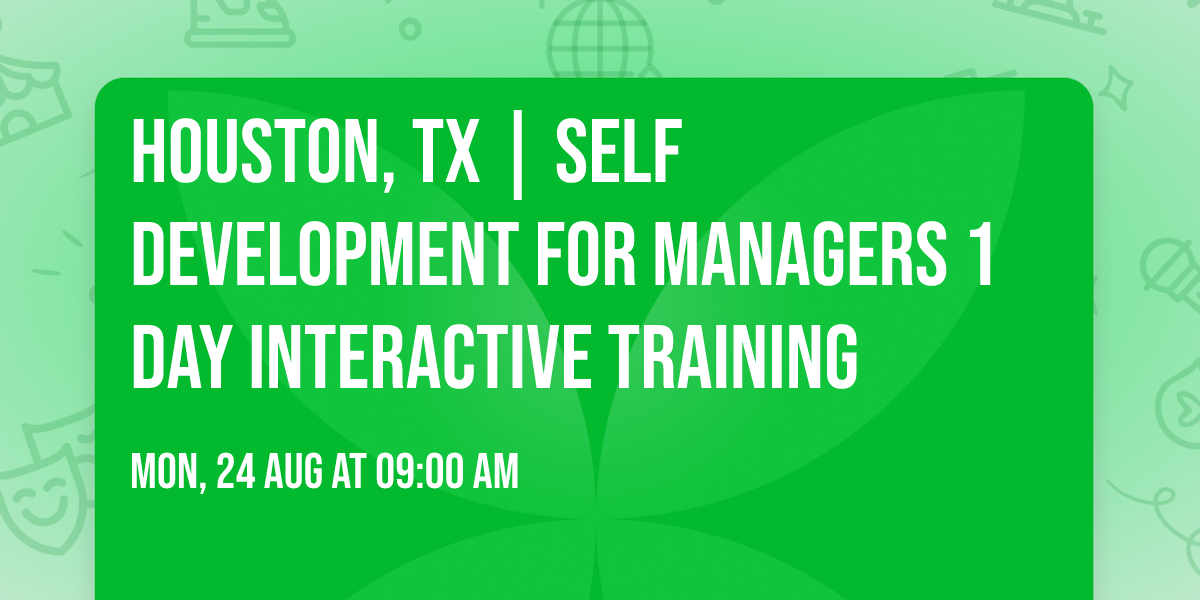 Houston, TX | Self Development for Managers\u00ae 1 Day Interactive Training