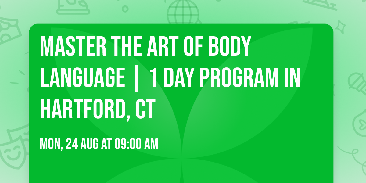 Master the Art of Body Language | 1 Day Program in Hartford, CT