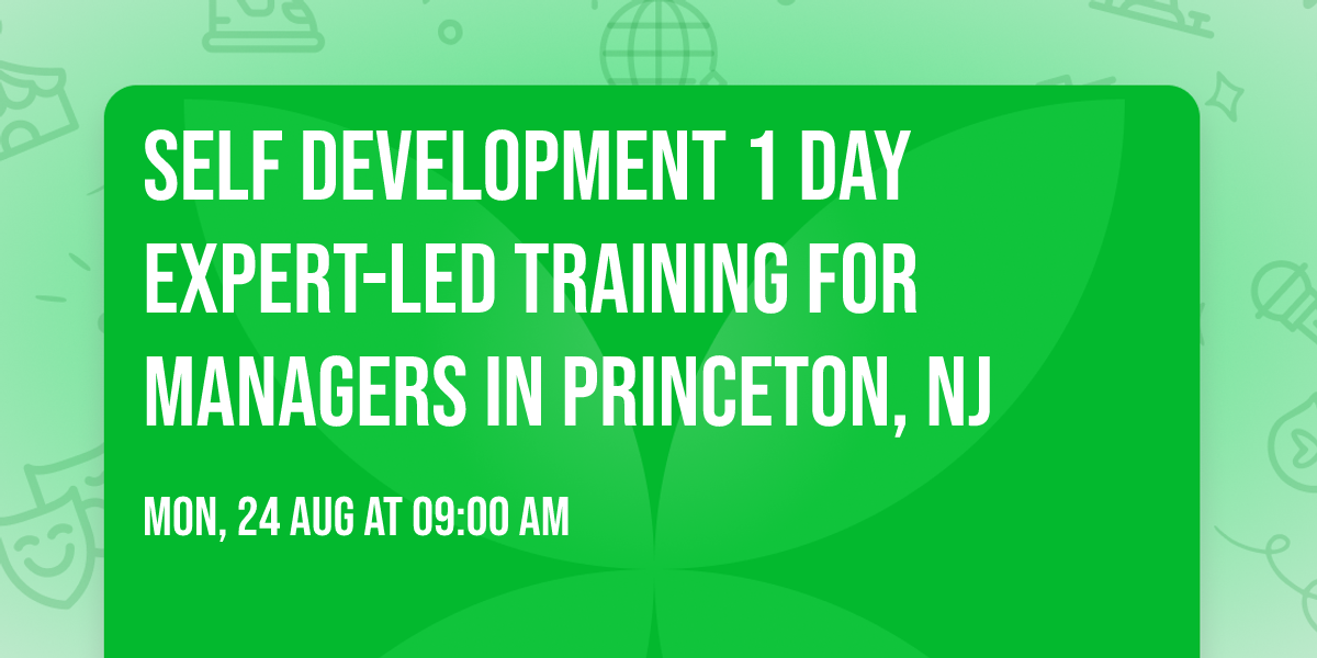Self Development 1 Day Expert-Led Training for Managers\u00ae in Princeton, NJ