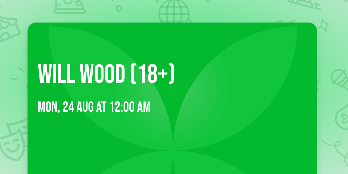 Will Wood (18+)