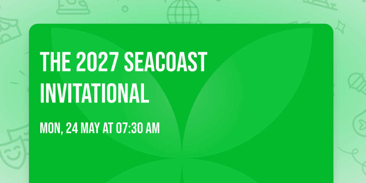 The 2027 Seacoast Invitational