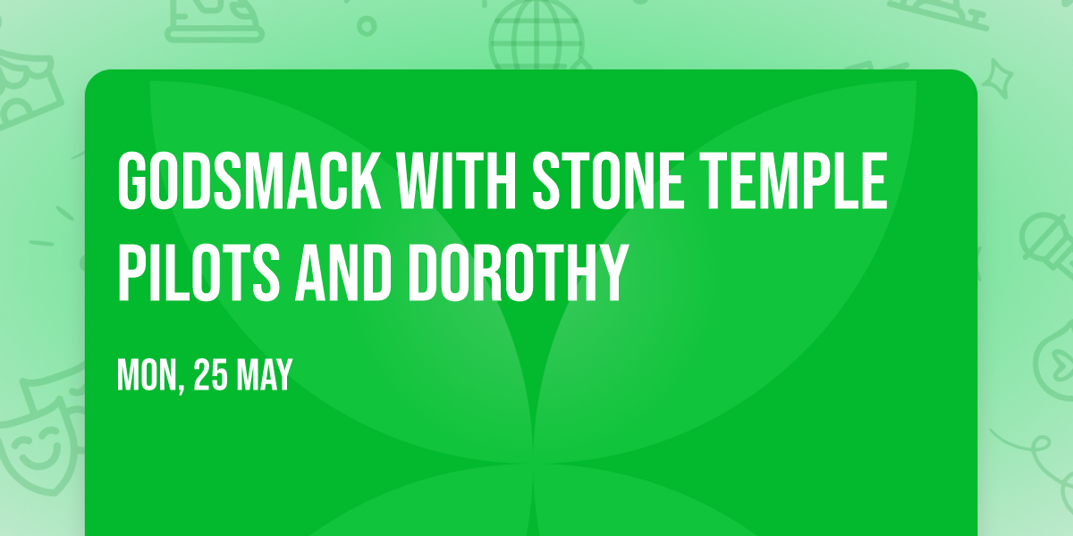 Godsmack with Stone Temple Pilots and Dorothy