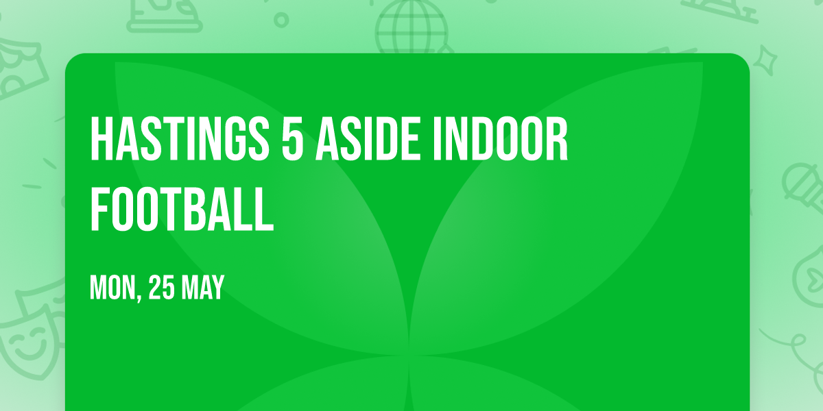 Hastings 5 aside Indoor Football