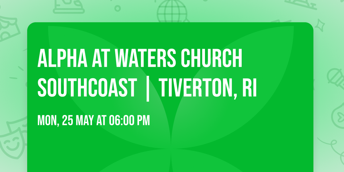 Alpha at Waters Church Southcoast | Tiverton, RI