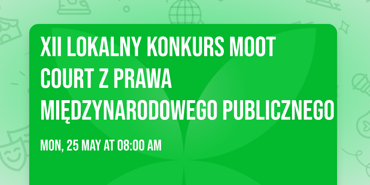 XII Lokalny Konkurs Moot Court z Prawa Mi\u0119dzynarodowego Publicznego 