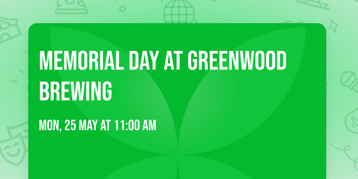 Memorial Day at Greenwood Brewing