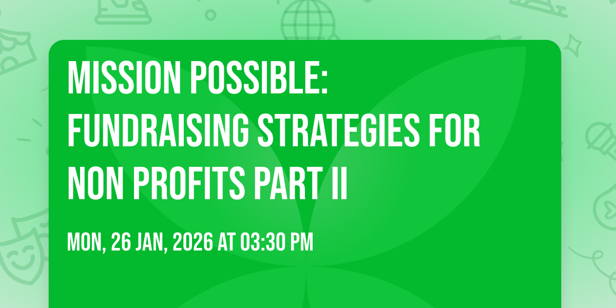 Mission Possible: Fundraising Strategies for Non Profits Part II