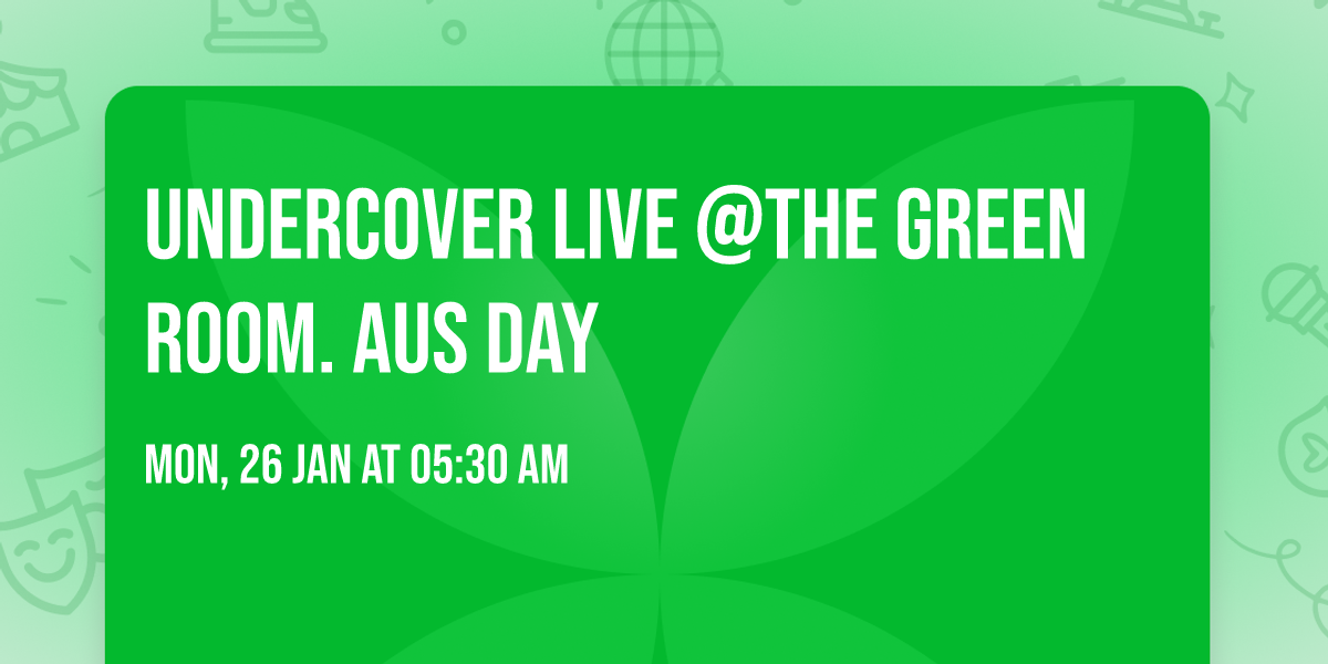 UnderCover LIVE @The Green Room. AUS Day