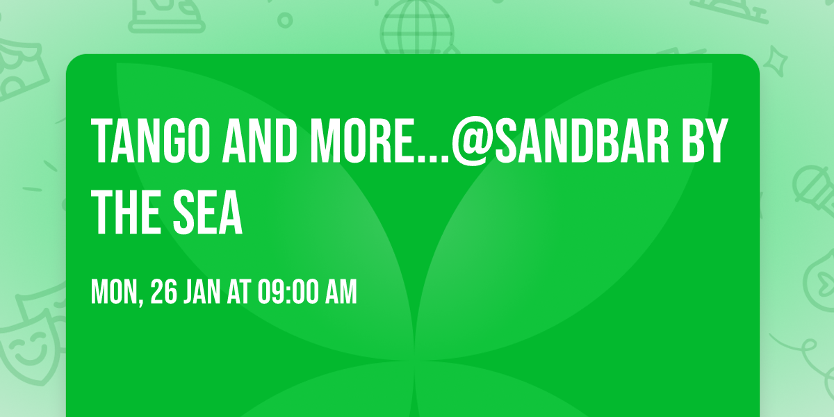 TANGO and more...@Sandbar by the sea