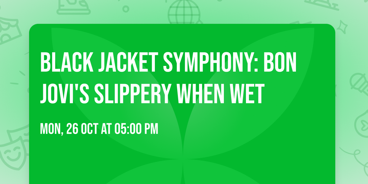 Black Jacket Symphony: Bon Jovi's Slippery When Wet