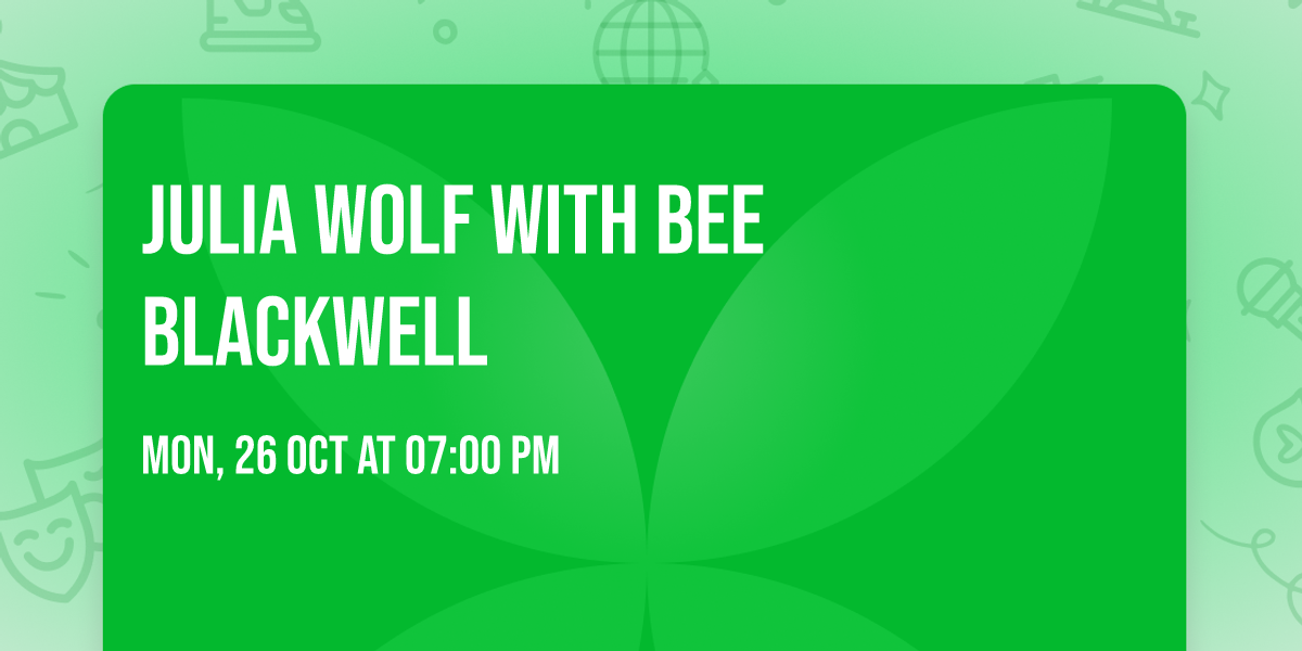 Julia Wolf with Bee Blackwell