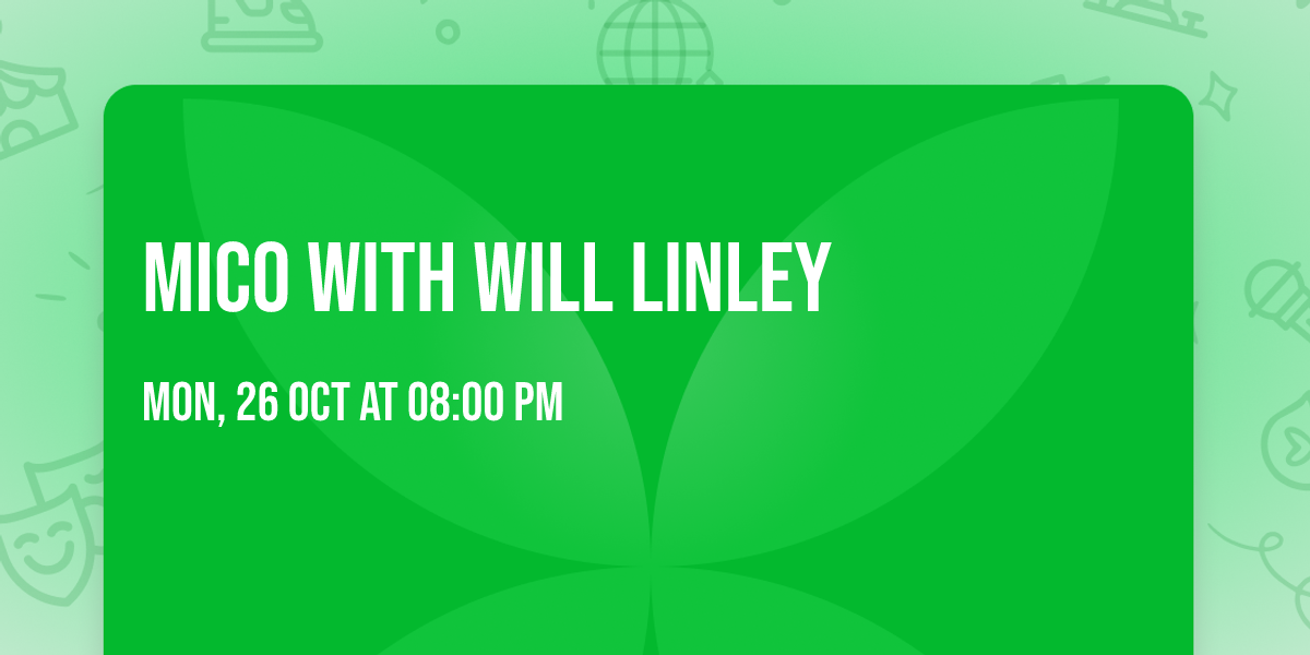 Mico with Will Linley