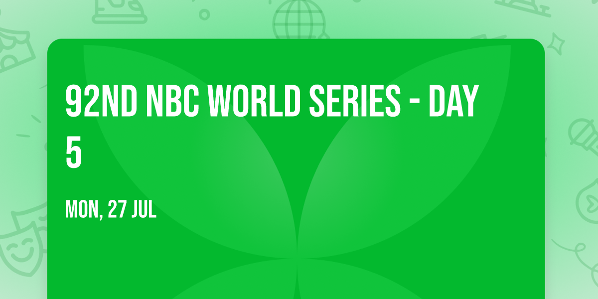 92nd NBC World Series - Day 5
