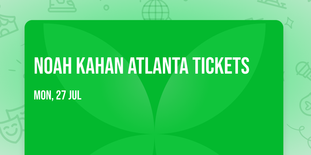 Noah Kahan Atlanta Tickets