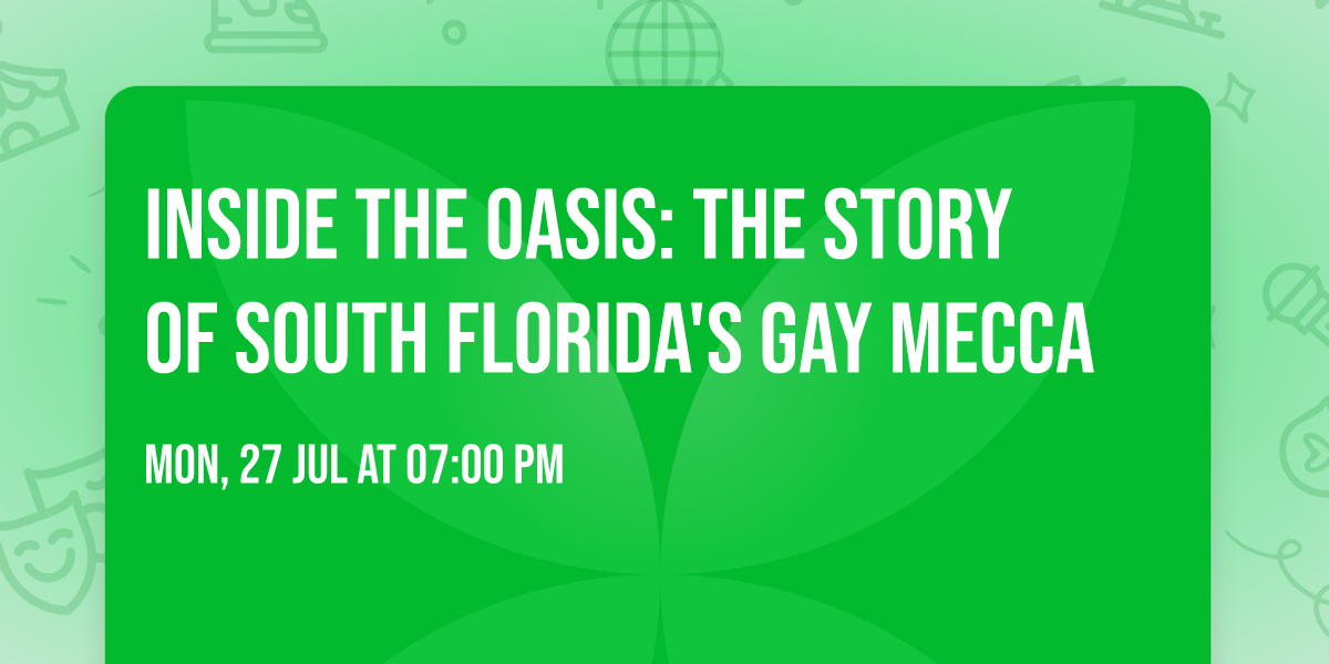 Inside the Oasis: The Story of South Florida's Gay Mecca