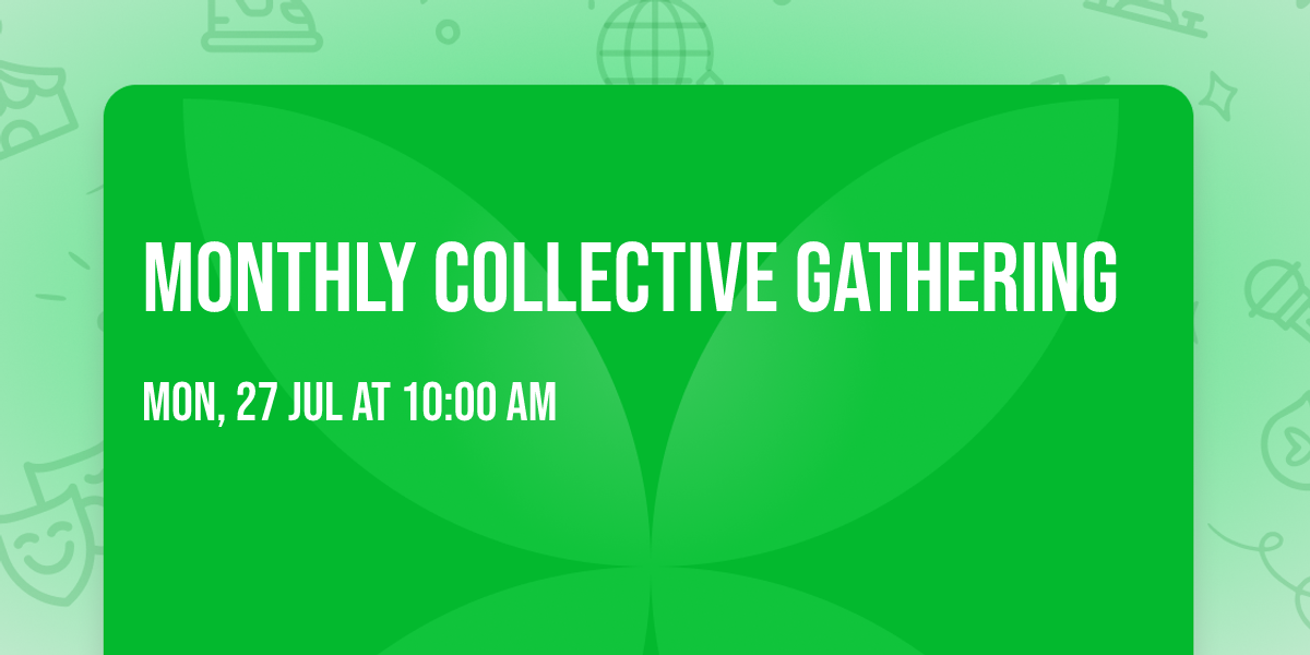 Monthly Collective Gathering