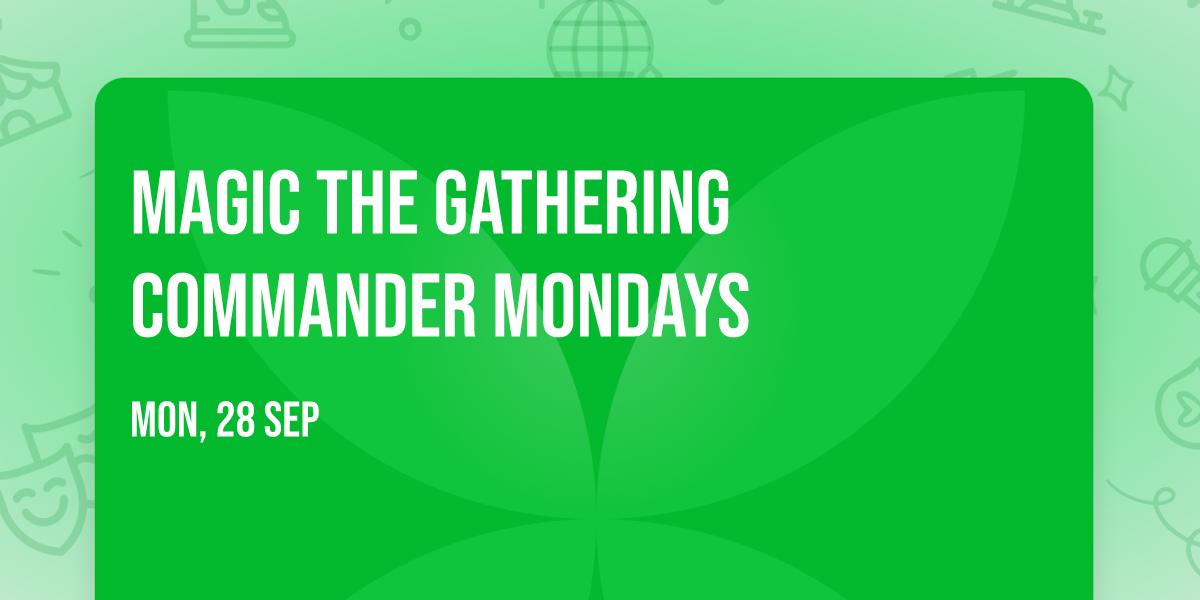 Magic the Gathering Commander Mondays