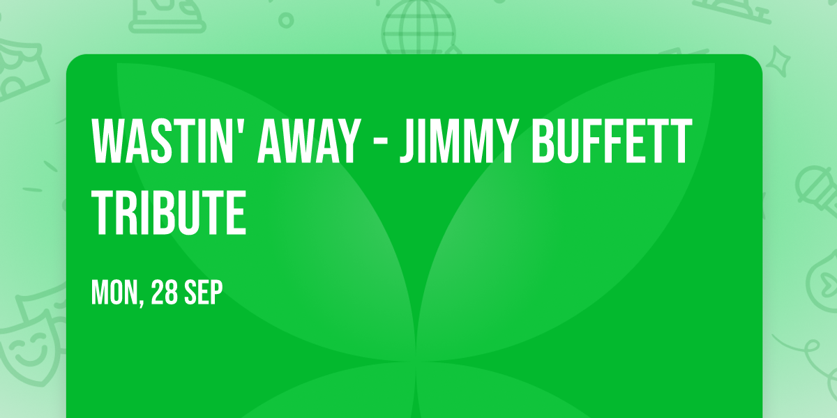 Wastin' Away - Jimmy Buffett Tribute