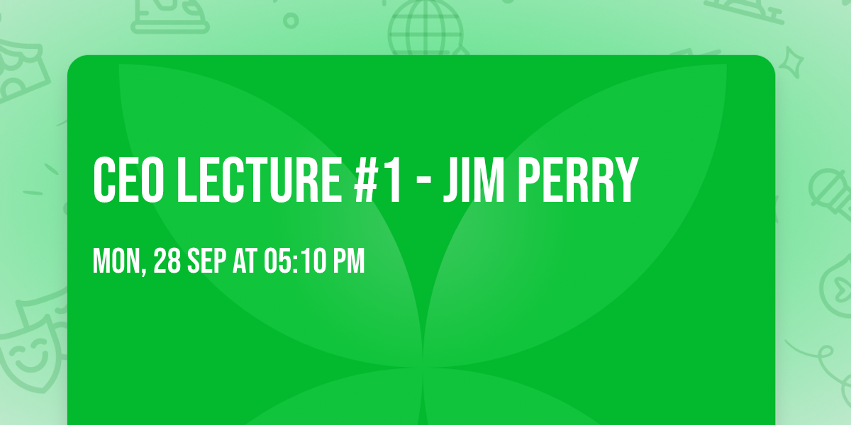 CEO Lecture #1 - Jim Perry