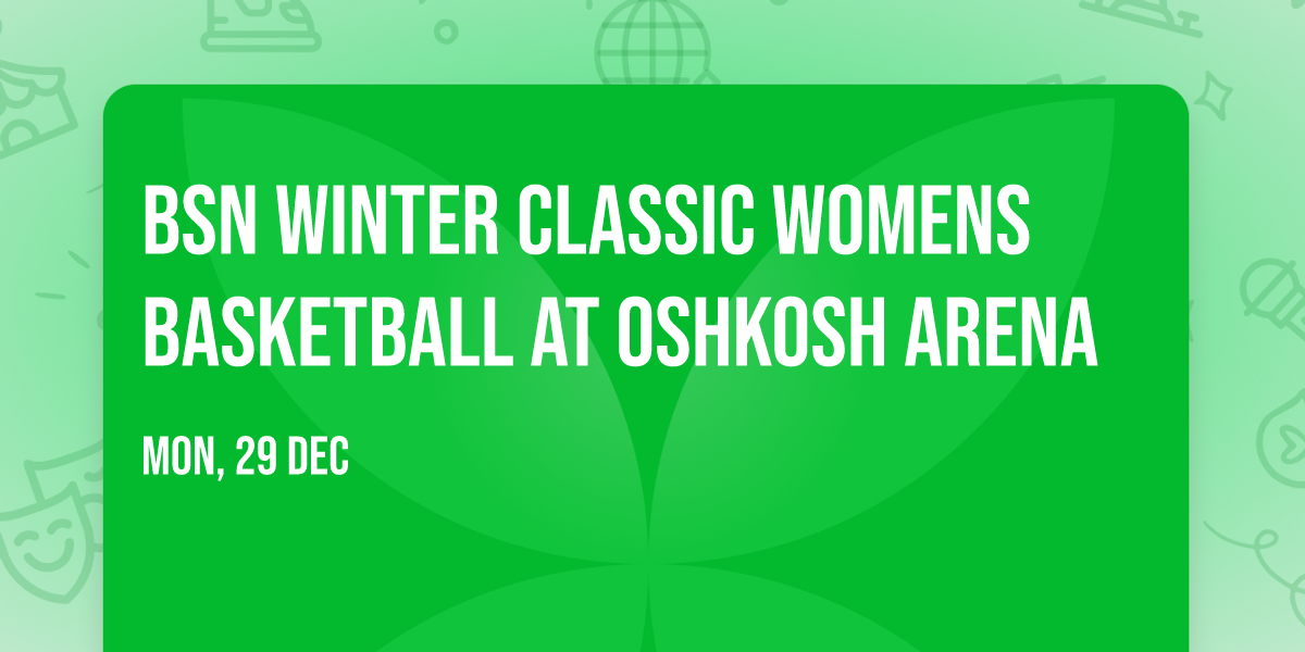 BSN Winter Classic Womens Basketball at Oshkosh Arena