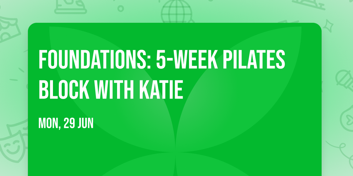 Foundations: 5-Week Pilates Block with Katie