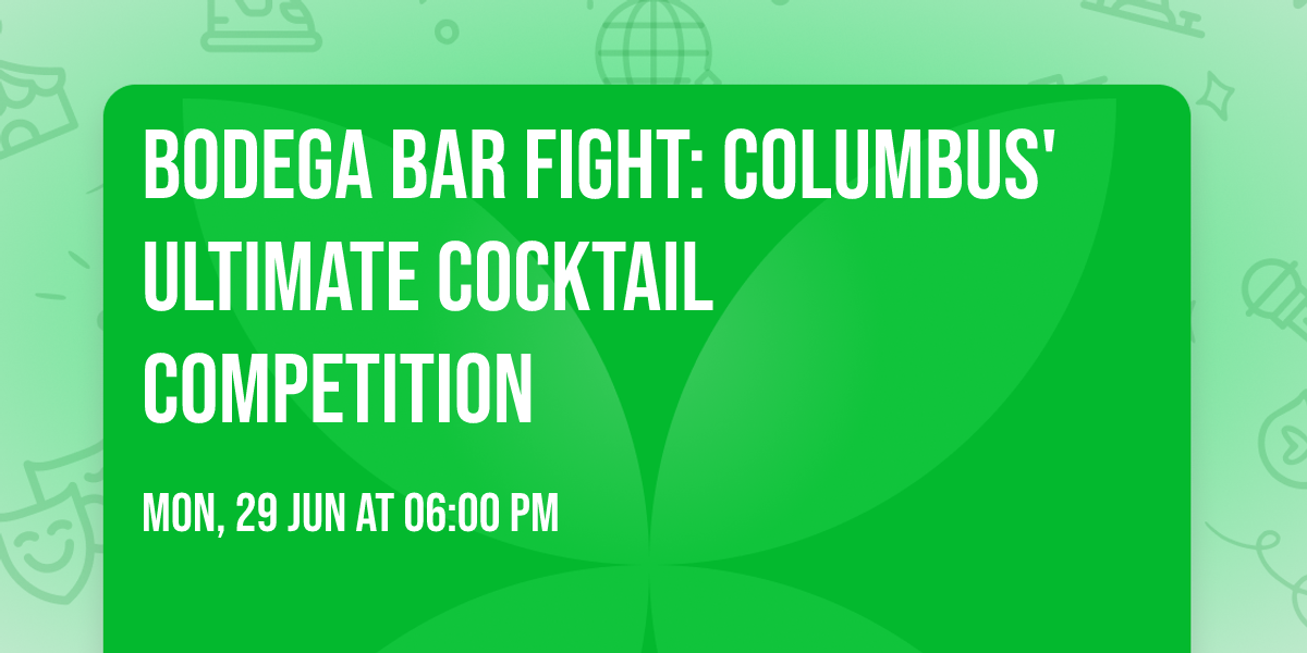 Bodega Bar Fight: Columbus' Ultimate Cocktail Competition