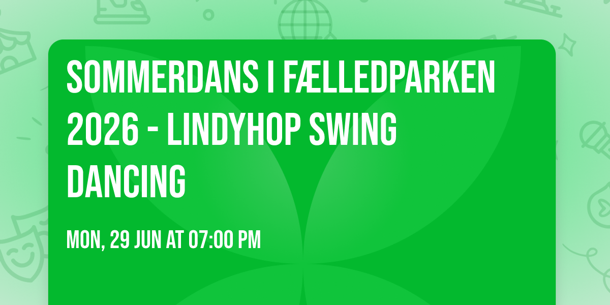 Sommerdans i F\u00e6lledparken 2026 - LindyHop Swing dancing