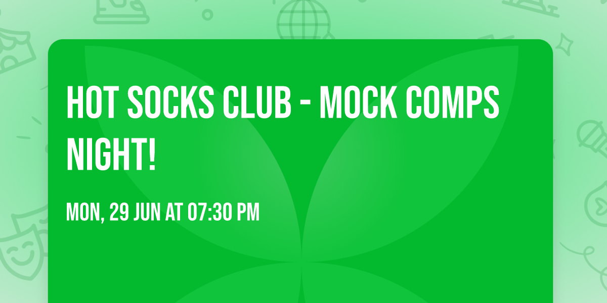 Hot Socks Club - MOCK COMPS NIGHT!