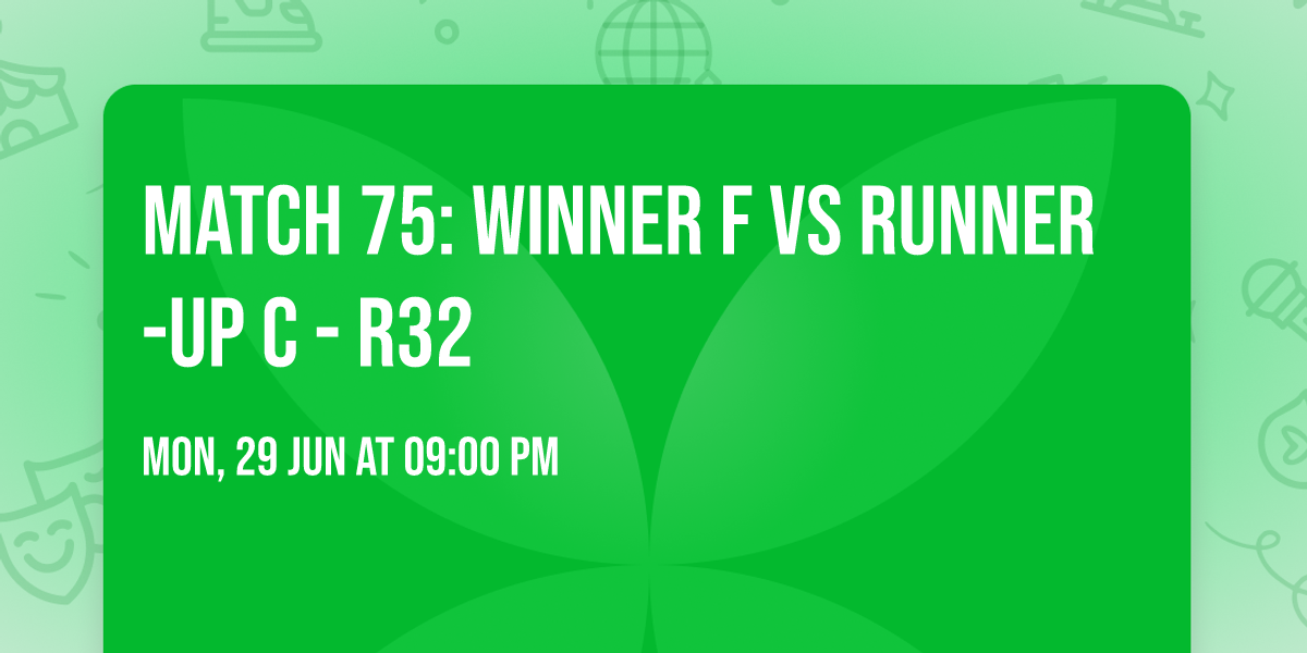 Match 75: Winner F vs Runner-up C - R32
