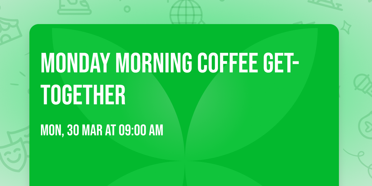 Monday Morning Coffee Get-together