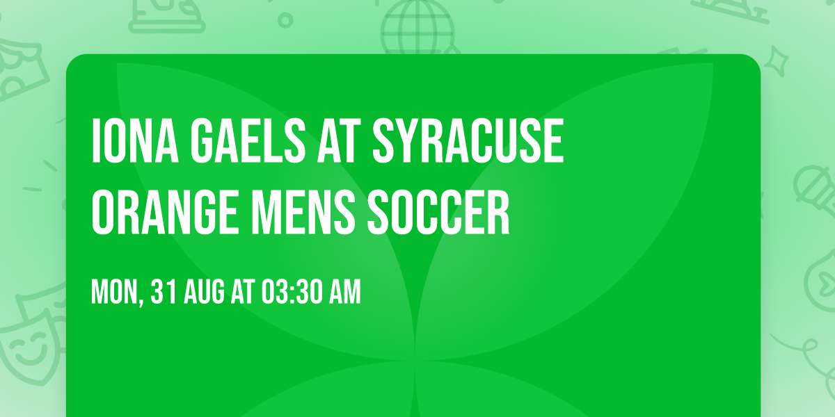 Iona Gaels at Syracuse Orange Mens Soccer