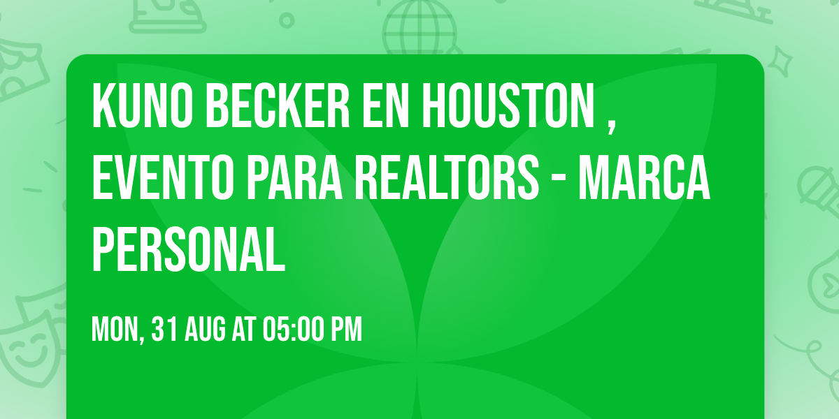 Kuno Becker en houston , evento para Realtors - Marca Personal