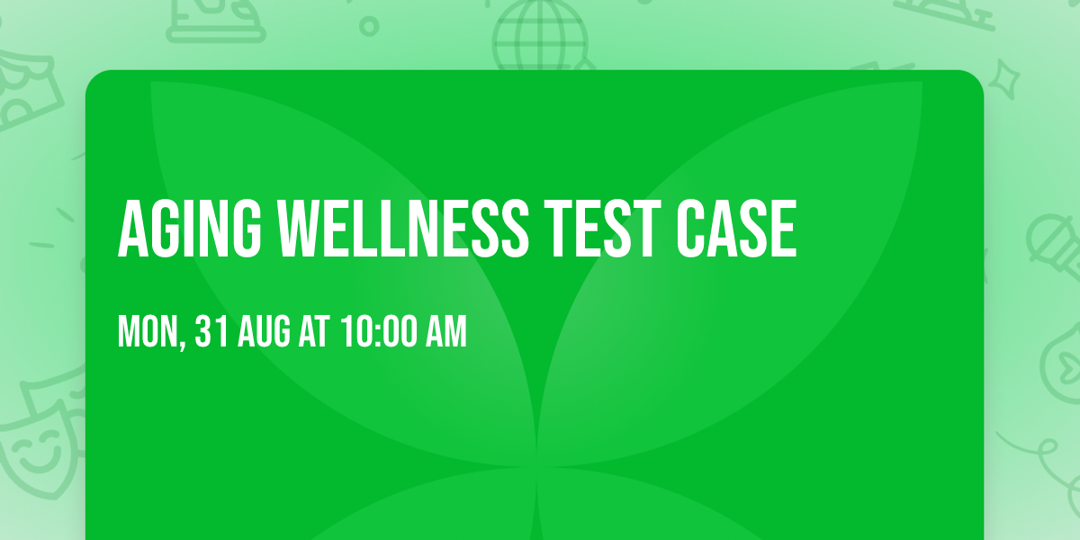 Aging Wellness Test Case