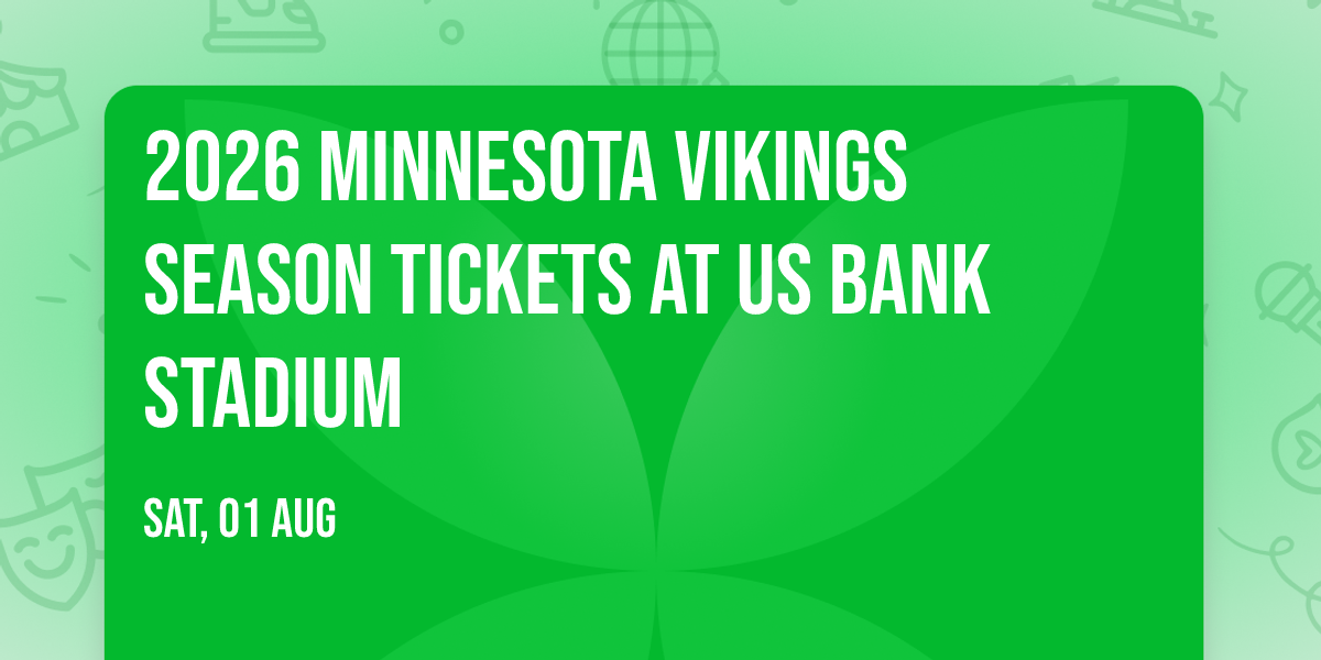 2026 Minnesota Vikings Season Tickets at US Bank Stadium