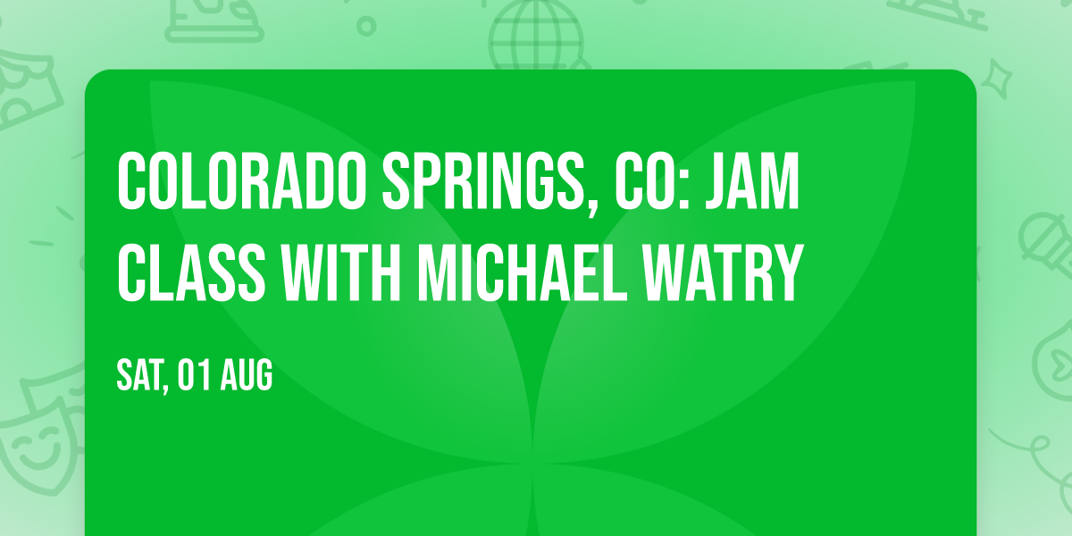 Colorado Springs, CO: Jam Class with Michael Watry 