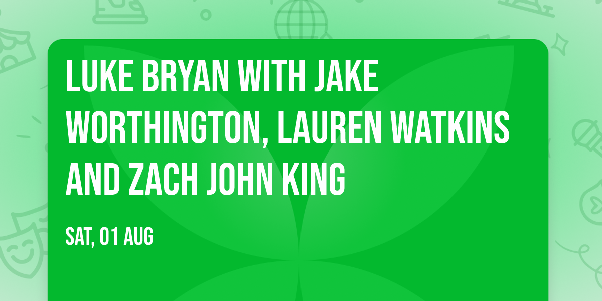 Luke Bryan with Jake Worthington, Lauren Watkins and Zach John King