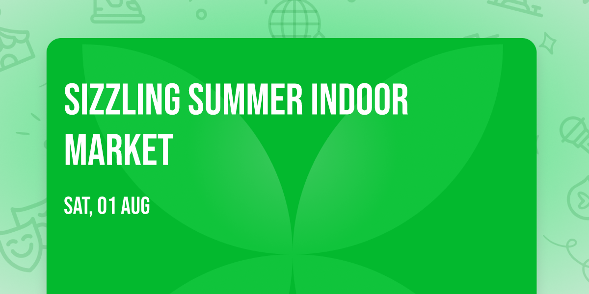 Sizzling Summer Indoor Market