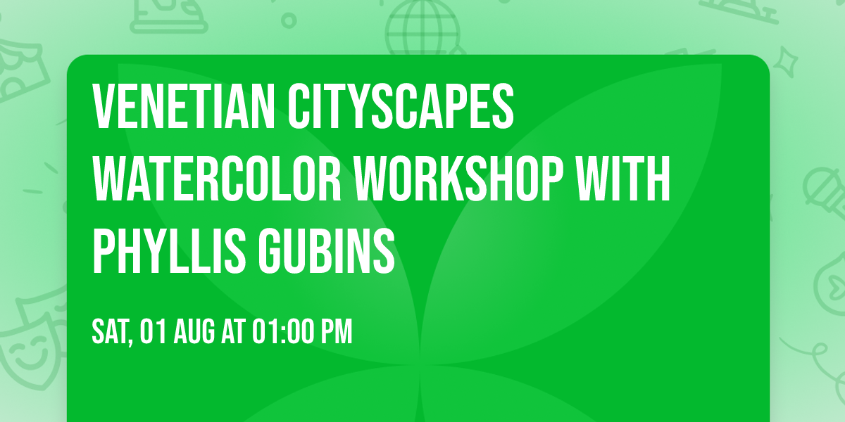 Venetian Cityscapes Watercolor Workshop with Phyllis Gubins