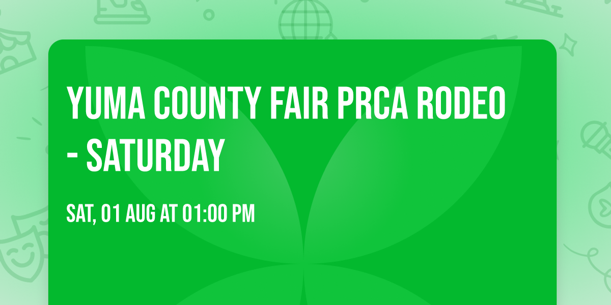Yuma County Fair PRCA Rodeo - Saturday