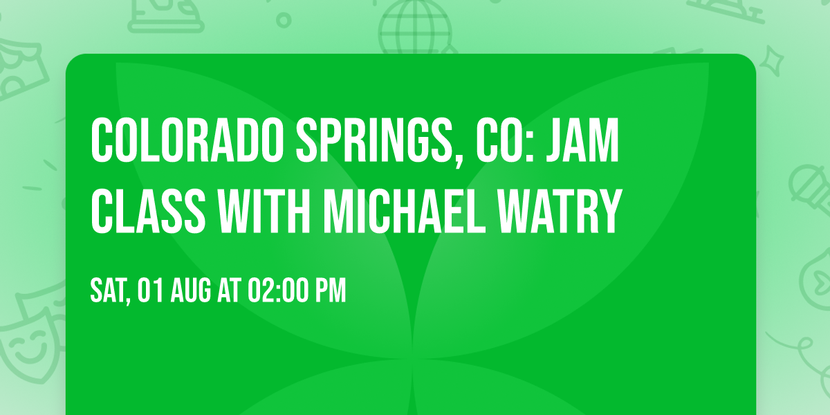 Colorado Springs, CO: Jam Class with Michael Watry 