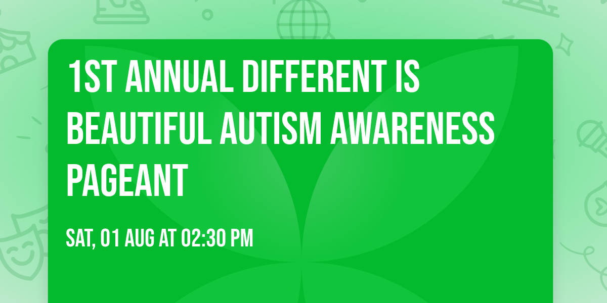 1st Annual Different is Beautiful Autism Awareness Pageant 