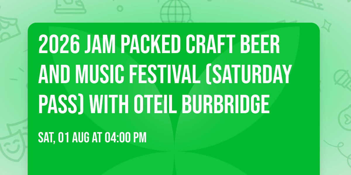 2026 Jam Packed Craft Beer and Music Festival (Saturday Pass) with Oteil Burbridge