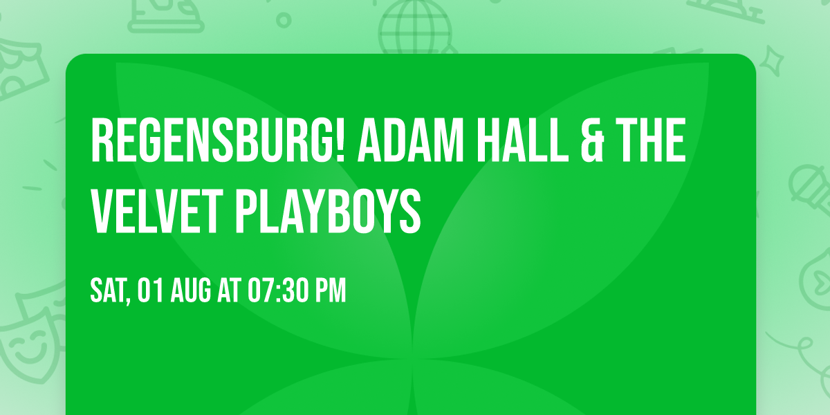 REGENSBURG! Adam Hall & the Velvet Playboys