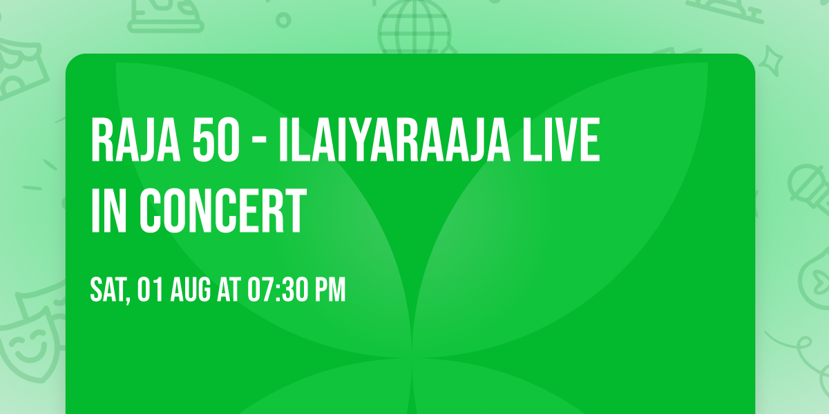 Raja 50 - Ilaiyaraaja Live In Concert