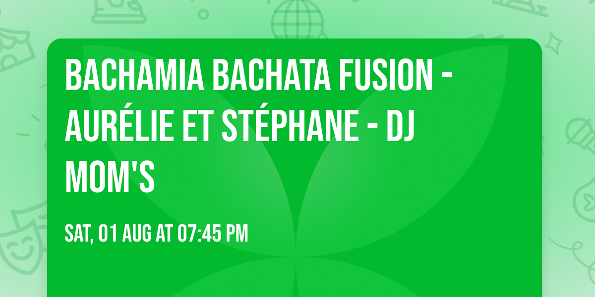 Bachamia bachata Fusion - Aur\u00e9lie et St\u00e9phane - DJ Mom's