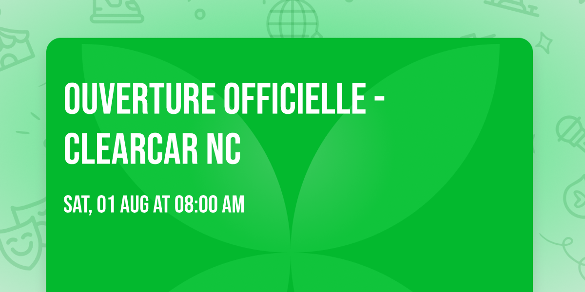 OUVERTURE OFFICIELLE - CLEARCAR NC