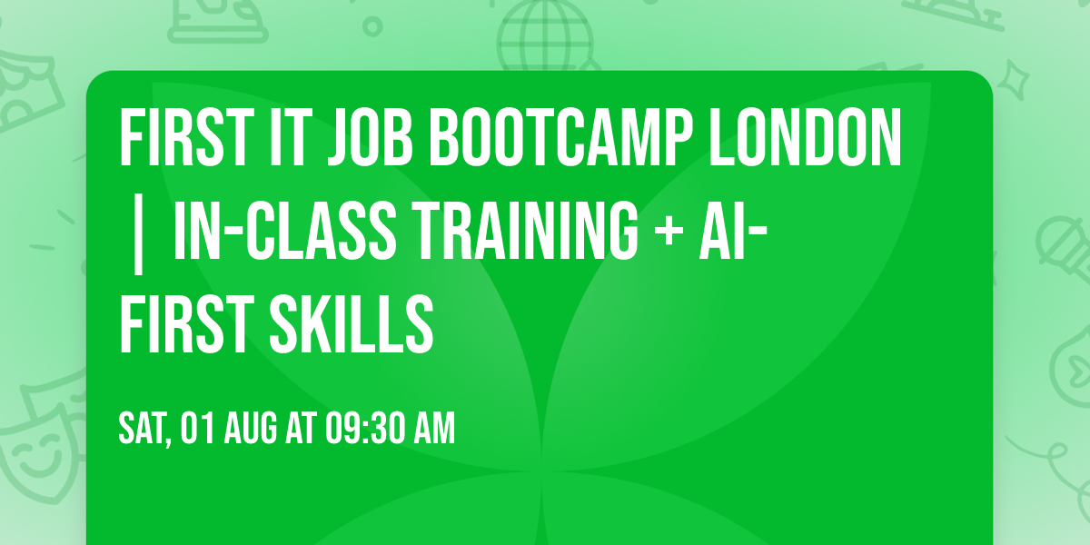 First IT Job Bootcamp London | In-Class Training + AI-First Skills